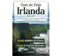 Guía de viaje Irlanda: Itinerarios detallados, joyas ocultas, secretos locales y experiencias auténticas + Consejos culturales y lo imprescindible