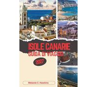 GUÍA DE VIAJE ISLAS CANARIAS 2027: Descubre el paraíso atlántico de España, sus principales atracciones, joyas ocultas, paisajes volcánicos, las ... de 3 a 10 días para visitantes primerizos.