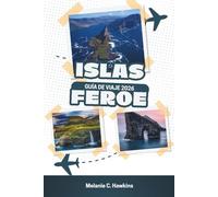 GUÍA DE VIAJE ISLAS FEROE 2026: El manual definitivo del Atlántico Norte: consejos económicos para experiencias de lujo, itinerarios de 7 días, joyas ... y secretos locales (mapas detallados).