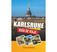 GUÍA DE VIAJE KARLSRUHE 2027: Jardines del palacio, ciudad en forma de abanico, museos de arte, puerta de la Selva Negra y cultura de Baden