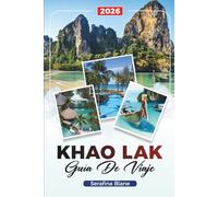GUÍA DE VIAJE KHAO LAK 2026: Descubre gemas ocultas, monumentos históricos, consejos de viaje y experiencias vacacionales inolvidables