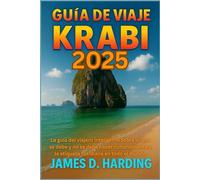Guía de viaje Krabi 2025: La guía del viajero inteligente sobre lo que se debe y no se debe hacer culturalmente y la etiqueta cotidiana en todo el mundo