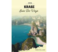 GUÍA DE VIAJE KRABI 2026: Acantilados de piedra caliza, playa de Railay, saltar de isla en isla, pozas esmeralda y aventuras costeras tailandesas
