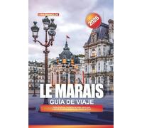 GUÍA DE VIAJE LE MARAIS 2026: Calles históricas, boutiques de moda, barrio judío y galerías de arte en el barrio más vibrante de París