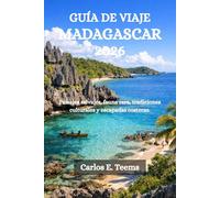 GUÍA DE VIAJE MADAGASCAR 2026: Paisajes salvajes, fauna rara, tradiciones culturales y escapadas costeras.