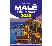 GUÍA DE VIAJE MALÉ 2026: Consejos de Insider, Joyas Ocultas, Aventuras Gastronómicas y Planificación Paso a Paso para un Viaje Seguro e Memorable