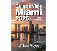 Guía de Viaje Miami 2026: Un compañero interno de la belleza costera, la fusión cultural y las noches inolvidables