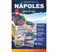 GUÍA DE VIAJE NÁPOLES 2027: Una guía práctica para visitantes primerizos, familias, viajeros en solitario y aventureros con presupuesto limitado