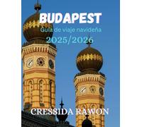Guía de viaje navideña de budapest 2025/2026: Mercados navideños, gastronomía húngara, eventos invernales, excursiones, rutas a pie, consejos económicos y lugares imprescindibles de Budapest