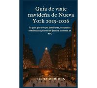 Guía de viaje navideña de Nueva York 2025-2026: Tu guía para viajes familiares, escapadas románticas y diversión festiva invernal en NYC