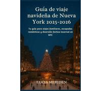 Guía de viaje navideña de Nueva York 2025-2026: Tu guía para viajes familiares, escapadas románticas y diversión festiva invernal en NYC