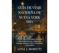 Guía de Viaje Navideña de Nueva York 2025: El Mejor Viaje de Diciembre a Través de Calles Resplandecientes, Gastronomía Exquisita, Hallazgos Unicos y Festividades Conmovedoras