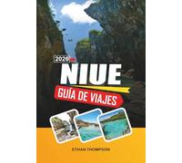 GUÍA DE VIAJE NIUE 2026: Paraíso del Pacífico Sur, acantilados de coral, avistamiento de ballenas, cuevas para esnórquel y vida en islas remotas