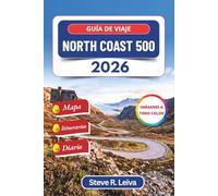 Guía de viaje North Coast 500 2026 (A todo color): Explora las salvajes y pintorescas Tierras Altas de Escocia, playas doradas y una escarpada costa ... prácticos, itinerarios y páginas para diario