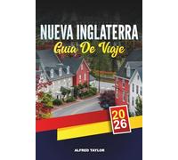 GUÍA DE VIAJE NUEVA INGLATERRA 2026: Descubre Nueva Inglaterra: avistamiento de ballenas, playas de Cape Cod y encantadores B&B
