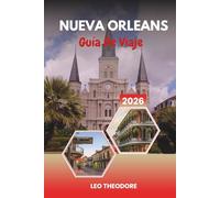 GUÍA DE VIAJE NUEVA ORLEANS 2026: Barrio Francés, Jazz, Cocina Criolla, Vida Nocturna de Bourbon Street y Magia del Mardi Gras