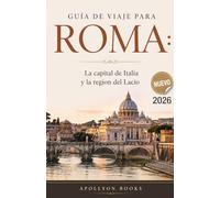 Guía de viaje para ROMA: La capital de Italia y la región del Lacio 2026