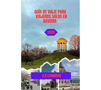 GUÍA DE VIAJE PARA VIAJEROS SOLOS EN BAVIERA 2026: Viajes en tren, pueblos alpinos y viajes independientes