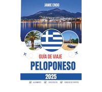 GUÍA DE VIAJE PELOPONESO 2025: Donde los mitos se rindieron y el sol tomó el control