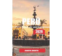 GUÍA DE VIAJE PERÚ 2026: Caminando a través de capas del tiempo: donde la piedra antigua se encuentra con la vida cotidiana en Perú