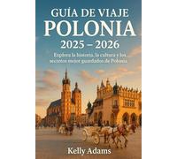 Guía de Viaje Polonia 2025 - 2026: Descubre la magia, historia y encanto de Polonia