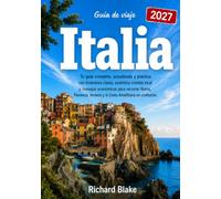 Guía de Viaje por Italia 2027: Itinerarios claros, comida auténtica y consejos para ahorrar en Roma, Florencia, Venecia y la Costa Amalfitana sin complicaciones