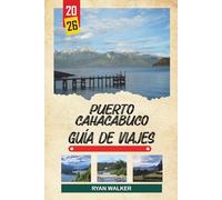 GUÍA DE VIAJE PUERTO CAHACABUCO 2026: Fiordos patagónicos, Puerta de Aysén, excursiones por glaciares, fauna costera y aventuras en el sur de Chile