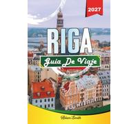 GUÍA DE VIAJE RIGA 2027: Ve más. Gasta menos. Cero estrés.