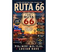 GUÍA DE VIAJE RUTA 66 2026: La guía definitiva para planificar tu viaje por carretera, con itinerarios, joyas ocultas, paradas panorámicas, ... de viaje desde Chicago hasta Santa Mónica.