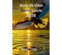 Guía de viaje Santa Lucía 2026: «Una forma agradable de explorar la vida isleña de Santa Lucía en el Caribe».