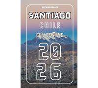 Guía de viaje Santiago Chile 2026 (Spanish Travel guide 2026 Series)