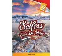 GUÍA DE VIAJE SELFOSS 2026: Explora el centro de la costa sur de Islandia con cascadas, aguas termales, excursiones de un día, cocina islandesa y consejos de viaje