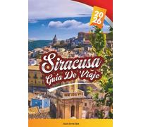 GUÍA DE VIAJE SIRACUSA 2026: Explora la antigua ciudad costera de Sicilia con ruinas griegas, arquitectura barroca, encanto isleño, cocina local y consejos de viaje
