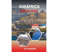 GUÍA DE VIAJE SUDÁFRICA 2026: Iconos de Ciudad del Cabo, safaris Kruger, rutas de jardín, Región Vinícola y Cultura de la Nación Arcoíris