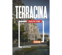 GUÍA DE VIAJE TERRACINA 2026: Descubre joyas ocultas, monumentos históricos, consejos de viaje y experiencias vacacionales inolvidables