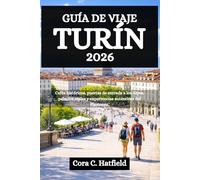 GUÍA DE VIAJE TURÍN 2026: Cafés históricos, puertas de entrada a los Alpes, palacios reales y experiencias auténticas del Piamonte.