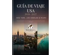 Guía de Viaje USA 2026-2027: New York, Los Angeles & Miami - Guía Completa de Turismo en Estados Unidos con Itinerarios, Presupuesto y Consejos (Serie de Guías de Viaje de Wayfare & Co.)