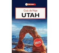 Guía de Viaje Utah 2025: Explora parques nacionales, recorridos panorámicos y aventuras al aire libre para todas las estaciones