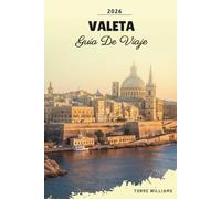 GUÍA DE VIAJE VALETA 2026: Legado de los Caballeros de Malta, calles barrocas, vistas al gran puerto, cafés y cultura mediterránea