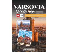 GUÍA DE VIAJE VARSOVIA 2025: Descubra monumentos históricos, barrios vibrantes y lugares culturales destacados en la capital de Polonia