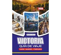 GUÍA DE VIAJE VICTORIA 2026: Planifica tu viaje por Melbourne, rutas costeras pintorescas, regiones vinícolas, montañas, festivales y lugares culturales destacados en Australia