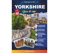 GUÍA DE VIAJE YORKSHIRE 2027: Una guía práctica para visitantes primerizos, familias, viajeros en solitario y aventureros con presupuesto limitado