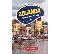 GUÍA DE VIAJE ZELANDA 2026: Descubra la escapada costera de los Países Bajos con playas de arena, ciudades históricas, rutas ciclistas, mariscos y consejos de viaje