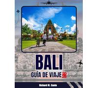 GUÍA DE VIAJES A BALI 2025-2026: GUÍA DE VIAJE A BALI 2025-2026 Descubre playas escondidas, templos y experiencias locales auténticas para una aventura completa en la isla