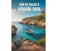 GUÍA DE VIAJES A CERDEÑA 2026: Aventuras en islas y joyas ocultas en Italia