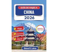 Guía de viajes a China 2026 (A todo color): Explora templos antiguos, horizontes modernos, tradiciones vivas y paisajes majestuosos con consejos ... de diario (Guía del viajero a todo color)