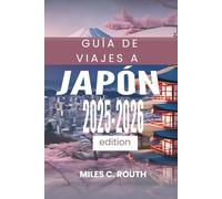 GUÍA DE VIAJES A JAPÓN 2025-2026: Donde lo moderno se encuentra con lo antiguo, Un viaje a través de la tradición atemporal