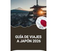 GUÍA DE VIAJES A JAPÓN 2026