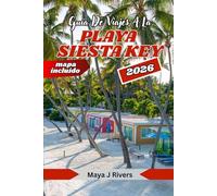 GUÍA DE VIAJES A LA PLAYA SIESTA KEY 2026: Tu guía completa para disfrutar del sol, la arena y el espíritu de la playa más querida de Florida.