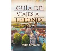 GUÍA DE VIAJES A LETONIA 2026: Un viaje a través de castillos, bosques y pueblos